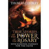 True Stories of the Power of the Rosary: With Scientific Evidence For The Faith - Paperback