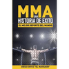 MMA, una historia de exito: El mejor deporte del mundo - Paperback
