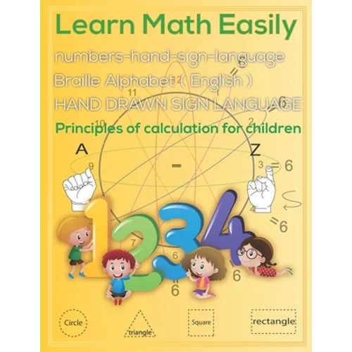 Learn Math Easily: Principles of calculation for Kids - numbers-hand-sign-language - HAND DRAWN SIGN LANGUAGE - Math Book - 25 Paper - 8.5 x 11 inches - Paperback