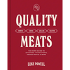 Quality Meats: The Home Guide to Sausages, Charcuterie, Smoked Meats & More: Smoking, Curing, Grilling, Roasting - Hardcover