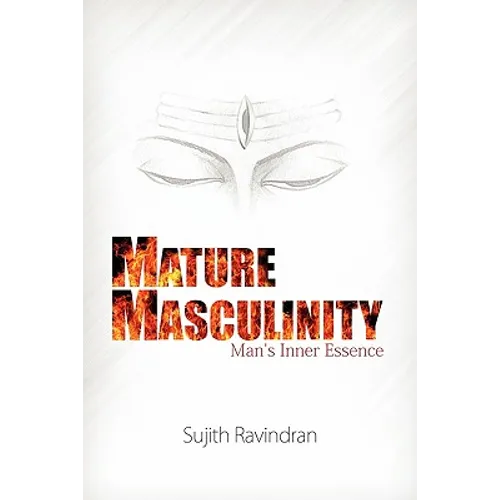 Mature Masculinity: Man's Inner Essence - Paperback