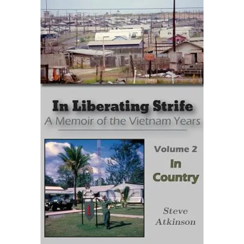 In Liberating Strife: A Memoir of the Vietnam Years, Volume 2: In Country - Paperback
