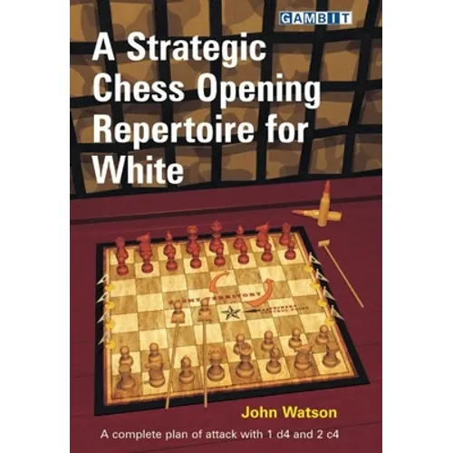 A Strategic Chess Opening Repertoire for White - Paperback