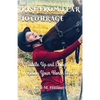 Rise From Fear To Courage: Saddle Up and Enjoy Riding Your Horse Again - Paperback