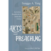 Arts and Preaching: An Aesthetic Homiletic for the Twenty-First Century - Paperback