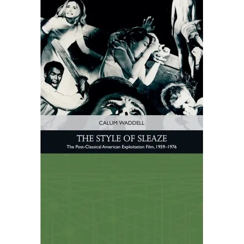 The Style of Sleaze: The American Exploitation Film, 1959 - 1977 - Paperback