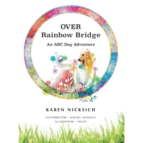 Over Rainbow Bridge, an ABC of Dog Adventures - Hardcover