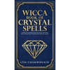 Wicca Book of Crystal Spells: A Beginner's Book of Shadows for Wiccans, Witches, and Other Practitioners of Crystal Magic - Hardcover
