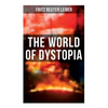 The World of Dystopia: Apocalyptic & Post-Apocalyptic Stories of Fritz Leiber - Paperback