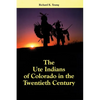The Ute Indians of Colorado in the Twentieth Century - Hardcover