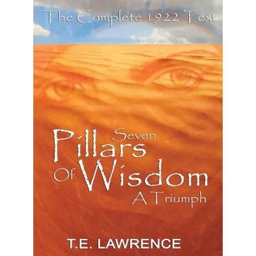 Seven Pillars of Wisdom: A Triumph - Hardcover