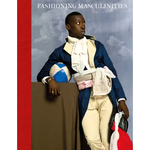 Fashioning Masculinities: The Art of Menswear - Hardcover