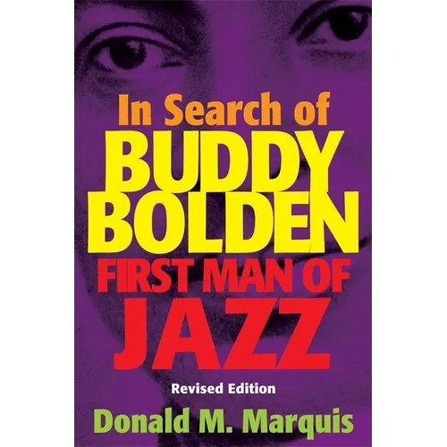 In Search of Buddy Bolden: First Man of Jazz - Paperback