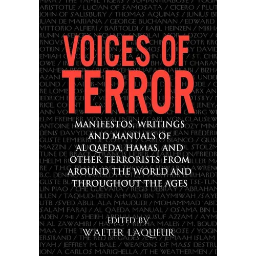 Voices of Terror: Manifestos, Writings, and Manuals of Al-Qaeda, Hamas and Other Terrorists from Around the World and Throughout the Ages - Paperback