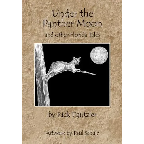 Under the Panther Moon: and other Florida Tales - Paperback