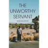 The Unworthy Servant - Hardcover