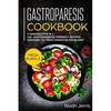 Gastroparesis Cookbook: MEGA BUNDLE - 3 Manuscripts in 1 - 160+ Gastroparesis -friendly recipes designed to treat digestive problems - Paperback