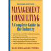 Management Consulting: A Complete Guide to the Industry - Hardcover