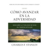 Cómo Avanzar En La Adversidad: Descubra La Fidelidad de Dios En Tiempos Difíciles - Paperback