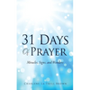 31 Days Of Prayer: Miracles, Signs, and Wonders - Paperback