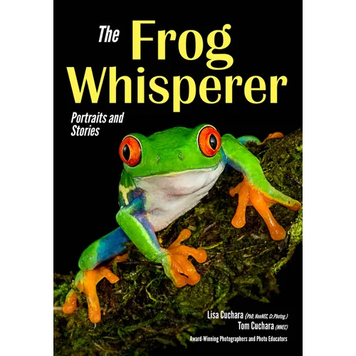 The Frog Whisperer: Portraits & Stories - Paperback