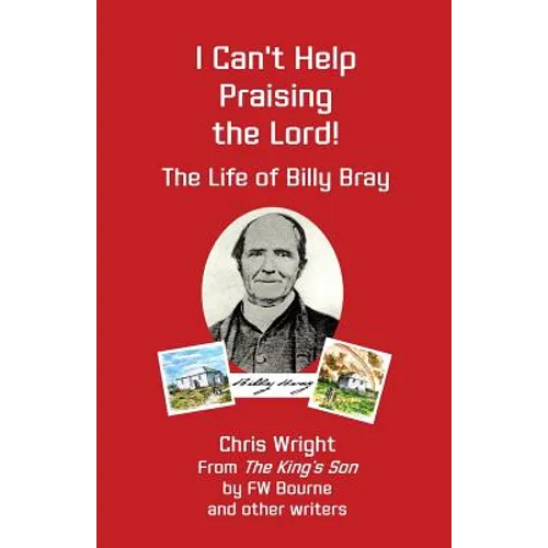 I Can't Help Praising the Lord: The Life of Billy Bray - Paperback