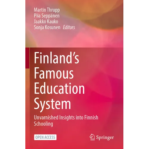 Finland's Famous Education System: Unvarnished Insights Into Finnish Schooling - Paperback