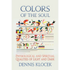 Colors of the Soul: Physiological and Spiritual Qualities of Light and Dark - Paperback