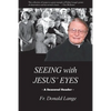 Seeing with Jesus' Eyes - Paperback