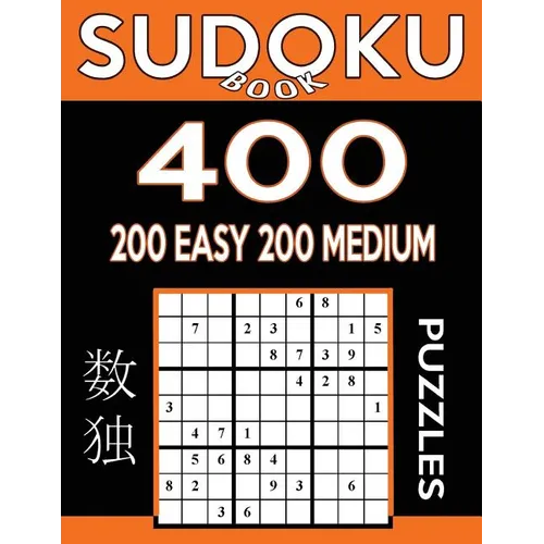 Sudoku Book 400 Puzzles, 200 Easy and 200 Medium: Sudoku Puzzle Book With Two Levels of Difficulty To Improve Your Game - Paperback