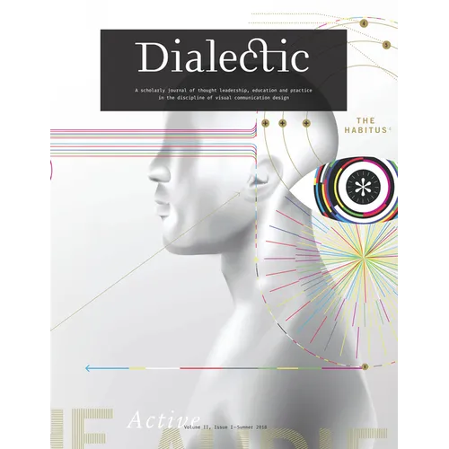 Dialectic: A Scholarly Journal of Thought Leadership, Education and Practice in the Discipline of Visual Communication Design - Volume II, Issue I - S - Paperback