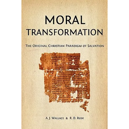Moral Transformation: The Original Christian Paradigm of Salvation - Paperback