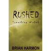 Rushed: Something Wicked - Paperback