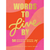 Words to Live by: (Inspirational Quote Book for Women, Motivational and Empowering Gift for Girls and Women) - Hardcover