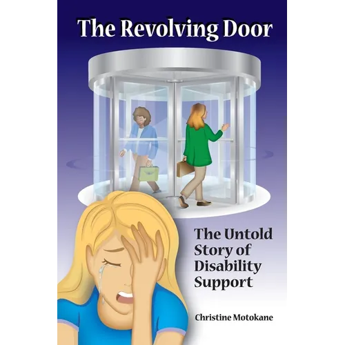 The Revolving Door: The Untold Story of Disability Support - Paperback
