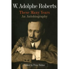 W. Adolphe Roberts: These Many Years: An Autobiography - Paperback