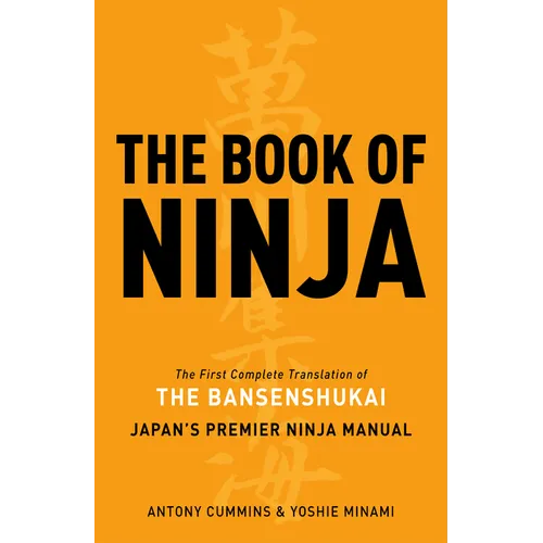 The Book of Ninja: The Bansenshukai - Japan's Premier Ninja Manual - Hardcover