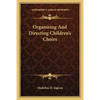 Organizing and Directing Children's Choirs - Paperback