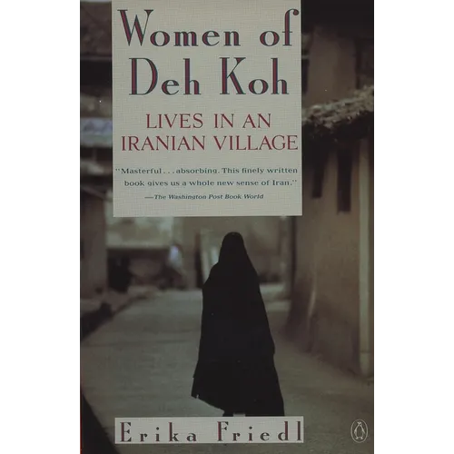 The Women of Deh Koh: Lives in an Iranian Village - Paperback