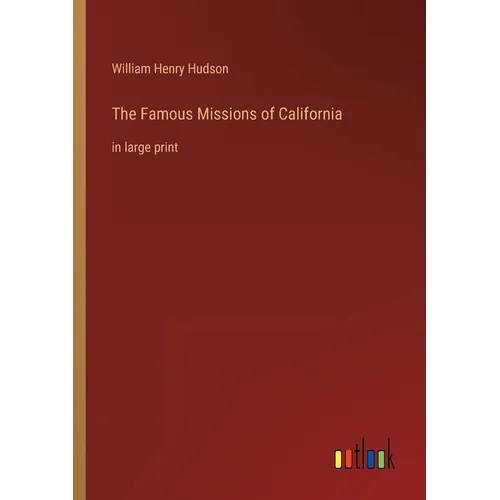 The Famous Missions of California: in large print - Paperback