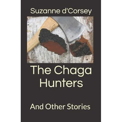 The Chaga Hunters: And Other Stories - Paperback