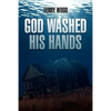 God Washed His Hands - Paperback