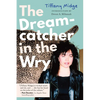 The Dreamcatcher in the Wry - Hardcover