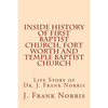 Inside History of First Baptist Church, Fort Worth and Temple Baptist Church: Life Story of Dr. J. Frank Norris - Paperback