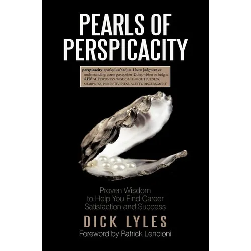 Pearls of Perspicacity: Proven Wisdom to Help You Find Career Satisfaction and Success - Paperback