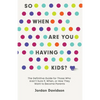 So When Are You Having Kids: The Definitive Guide for Those Who Aren't Sure If, When, or How They Want to Become Parents - Hardcover