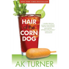 Hair of the Corn Dog - Paperback