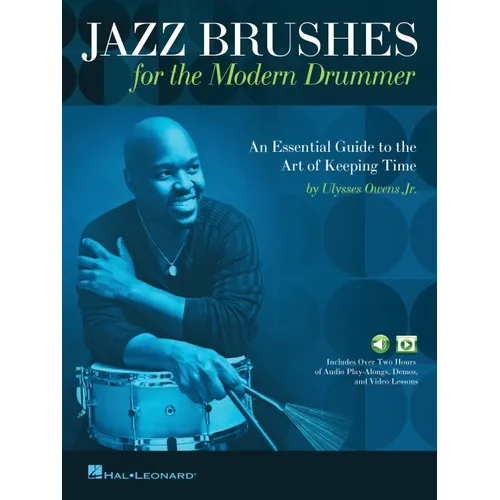 Jazz Brushes for the Modern Drummer: An Essential Guide to the Art of Keeping Time by Ulysses Owens Jr, and Featuring Audio and Video Lessons - Paperback