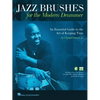 Jazz Brushes for the Modern Drummer: An Essential Guide to the Art of Keeping Time by Ulysses Owens Jr, and Featuring Audio and Video Lessons - Paperback