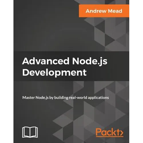 Advanced Node.js Development: Master Node.js by building real-world applications - Paperback